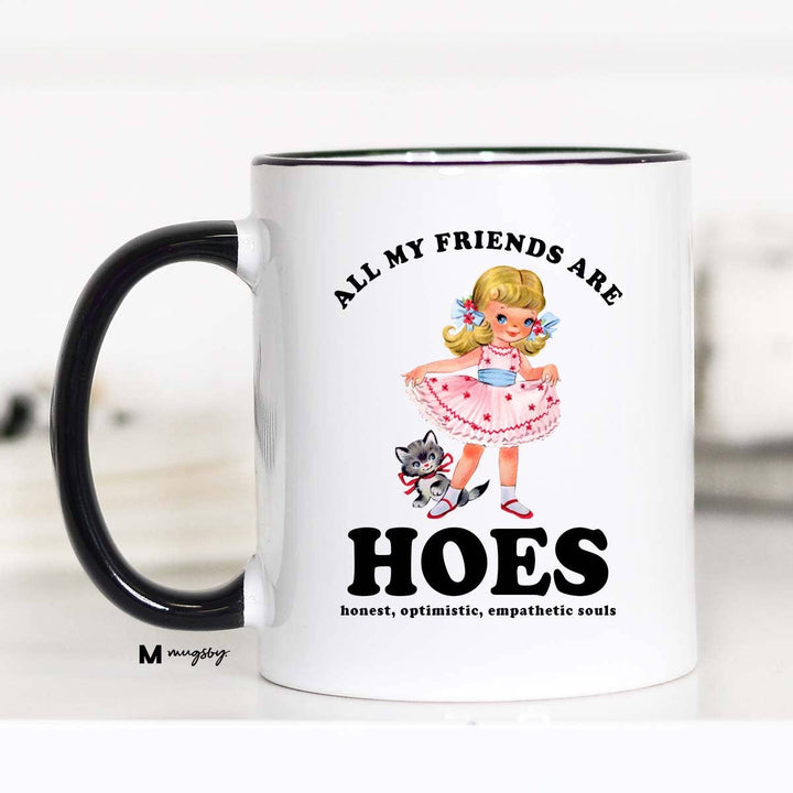 Funny Mug 11oz-All My Friends are HOES