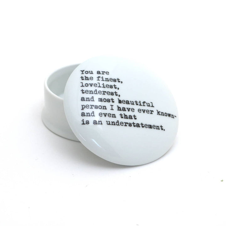 You are the finest round box, porcelain jewelry box, trinket