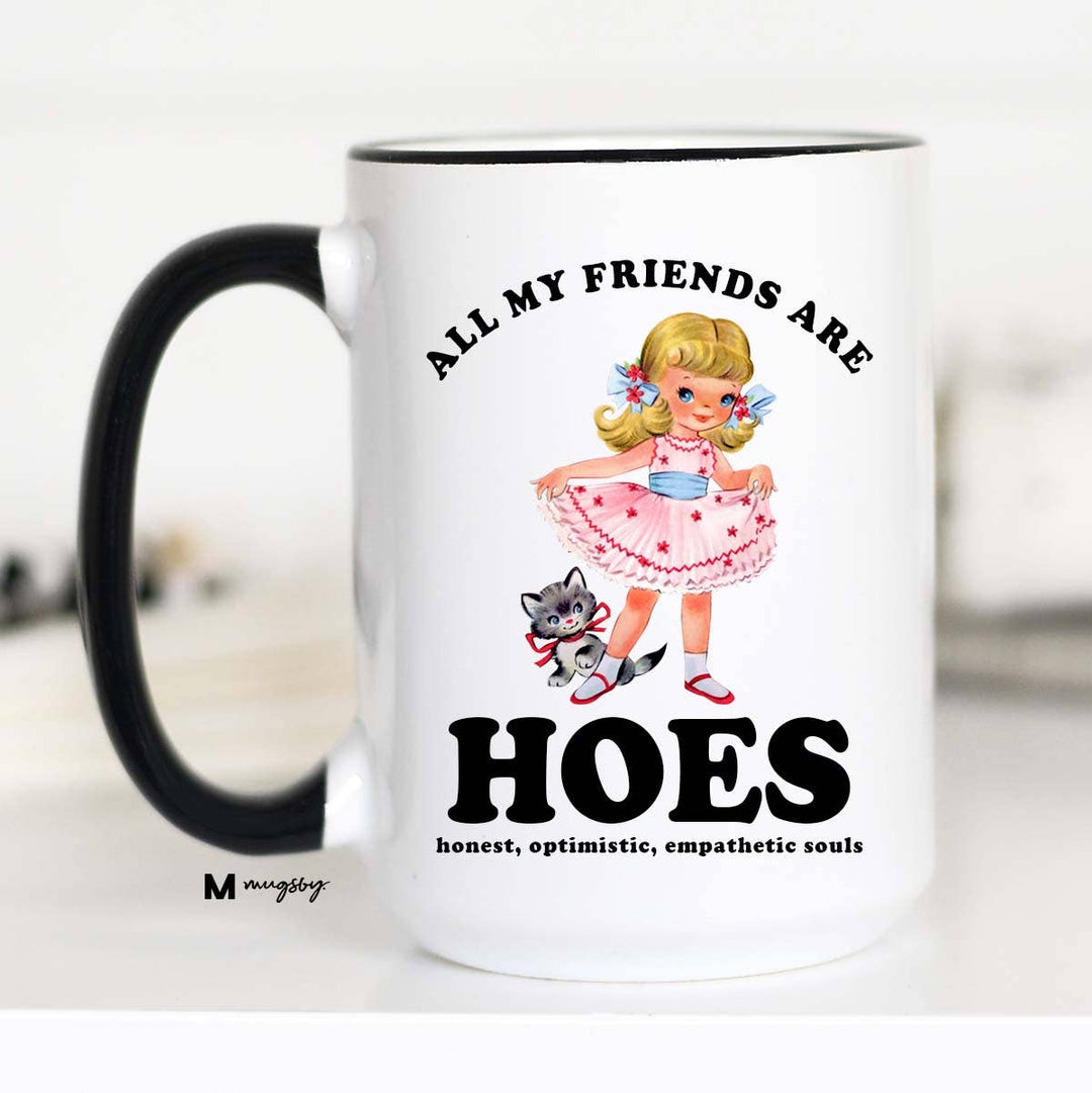 Funny Mug 11oz-All My Friends are HOES