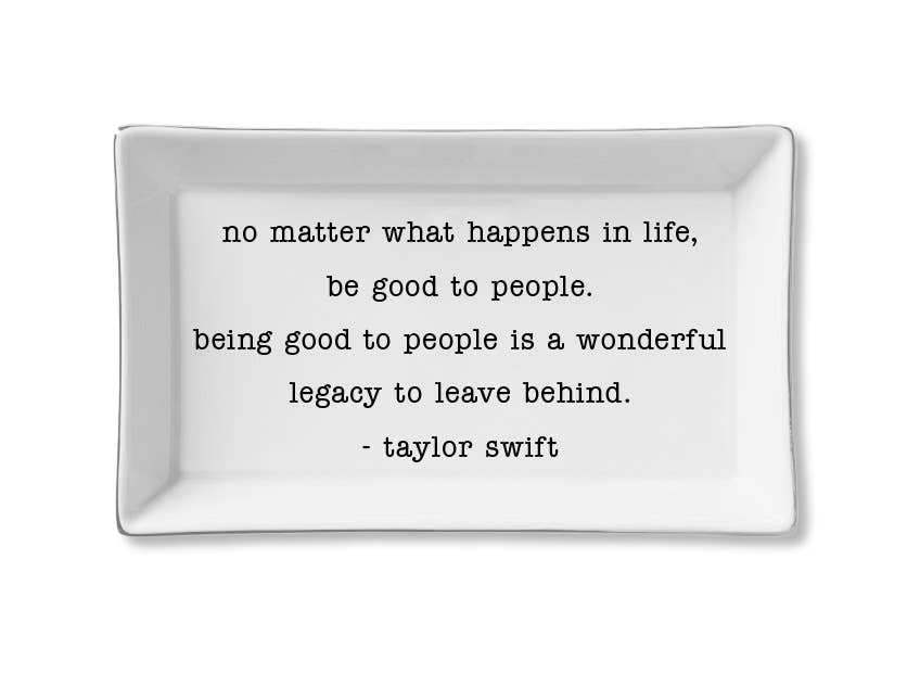 Ceramic Tray-Be Good To People - Taylor Swift