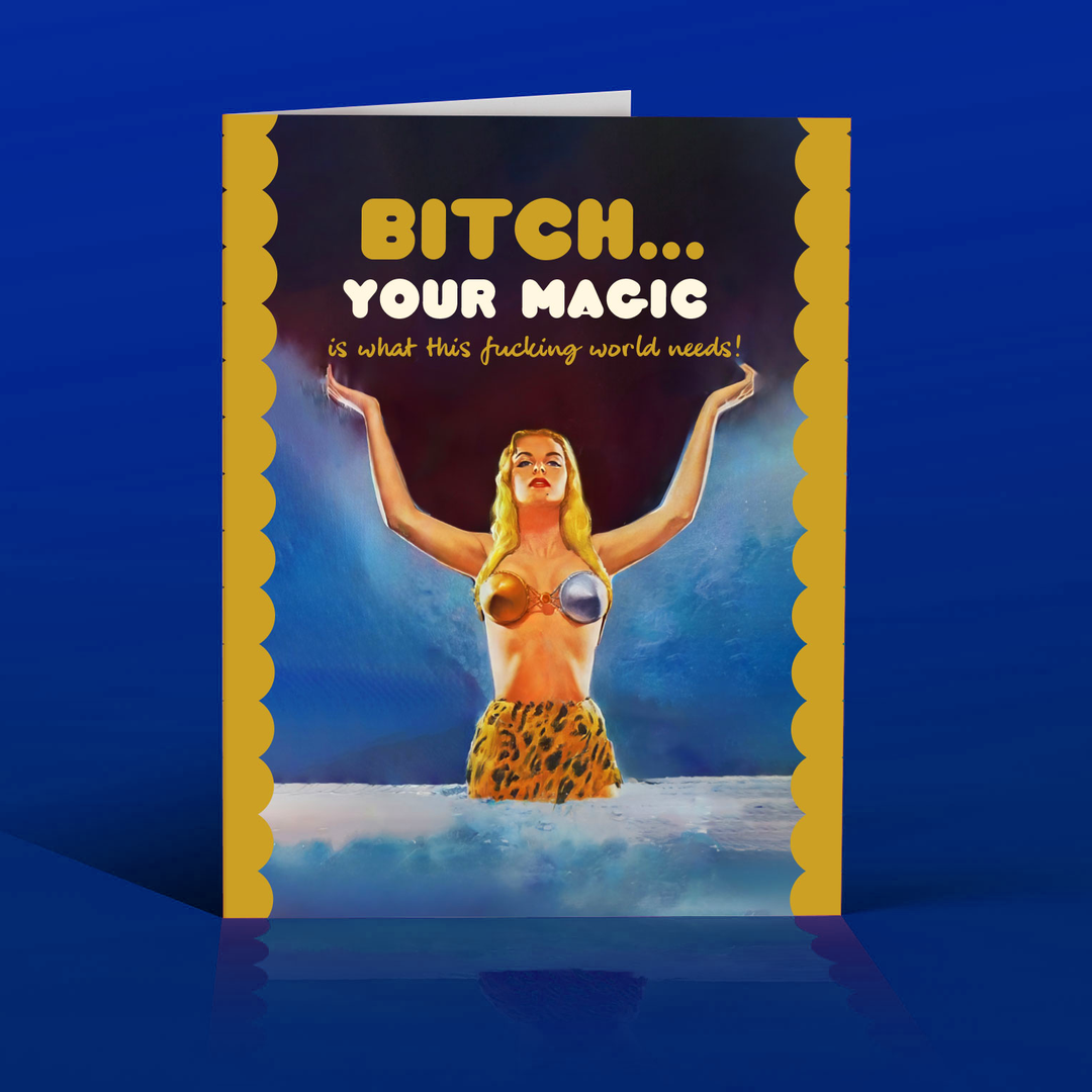Greeting Card-BITCH YOUR MAGIC! friendship support empowerment