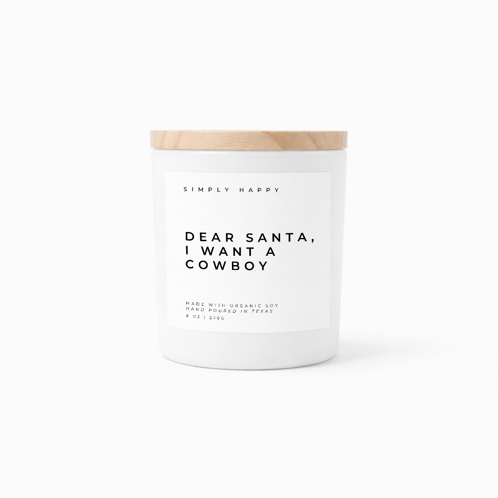 Luxury Soy Candle-Dear Santa, I Want a Cowboy 8oz